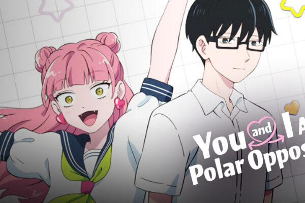 You and I Are Polar Opposites Is the Slice of Life I Was Looking For